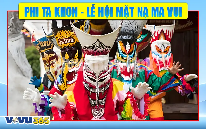 Phi Ta Khon - Lễ hội mặt nạ ma vui