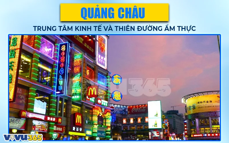 Quảng Châu - Trung tâm kinh tế và thiên đường ẩm thực