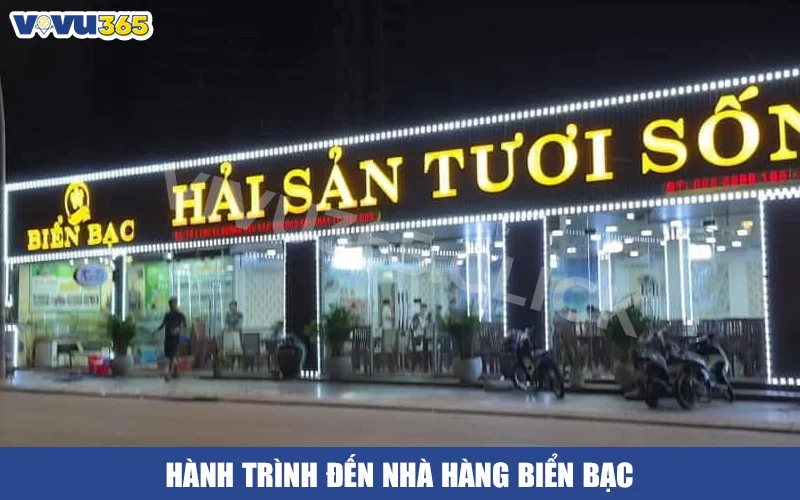 Hành Trình Đến Nhà Hàng Biển Bạc