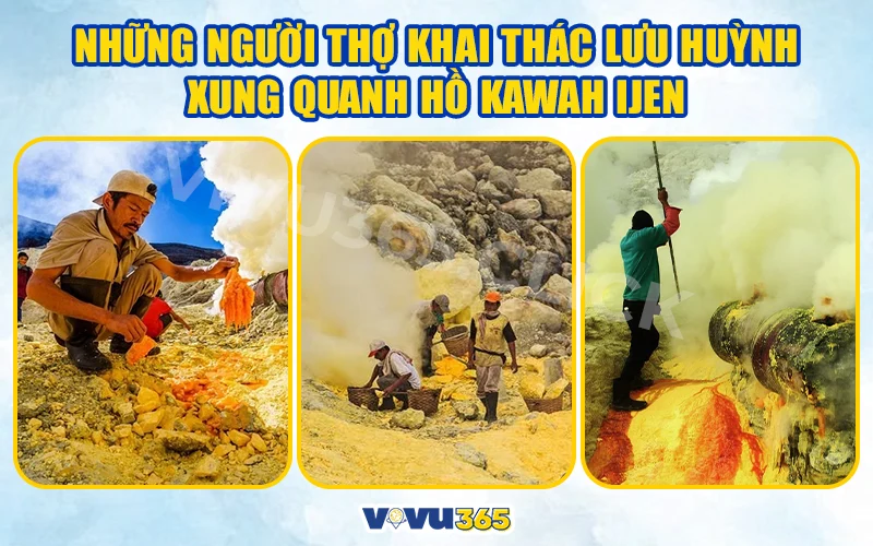 Những người thợ khai thác lưu huỳnh xung quanh hồ Kawah Ijen