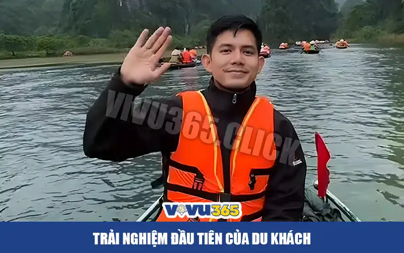 Trải Nghiệm Đầu Tiên Của Du Khách Khi Du Lịch Ninh Bình