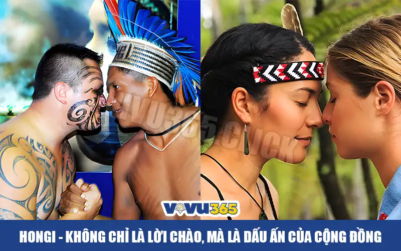 Hongi: Không Chỉ Là Lời Chào, Mà Là Dấu Ấn Của Cộng Đồng