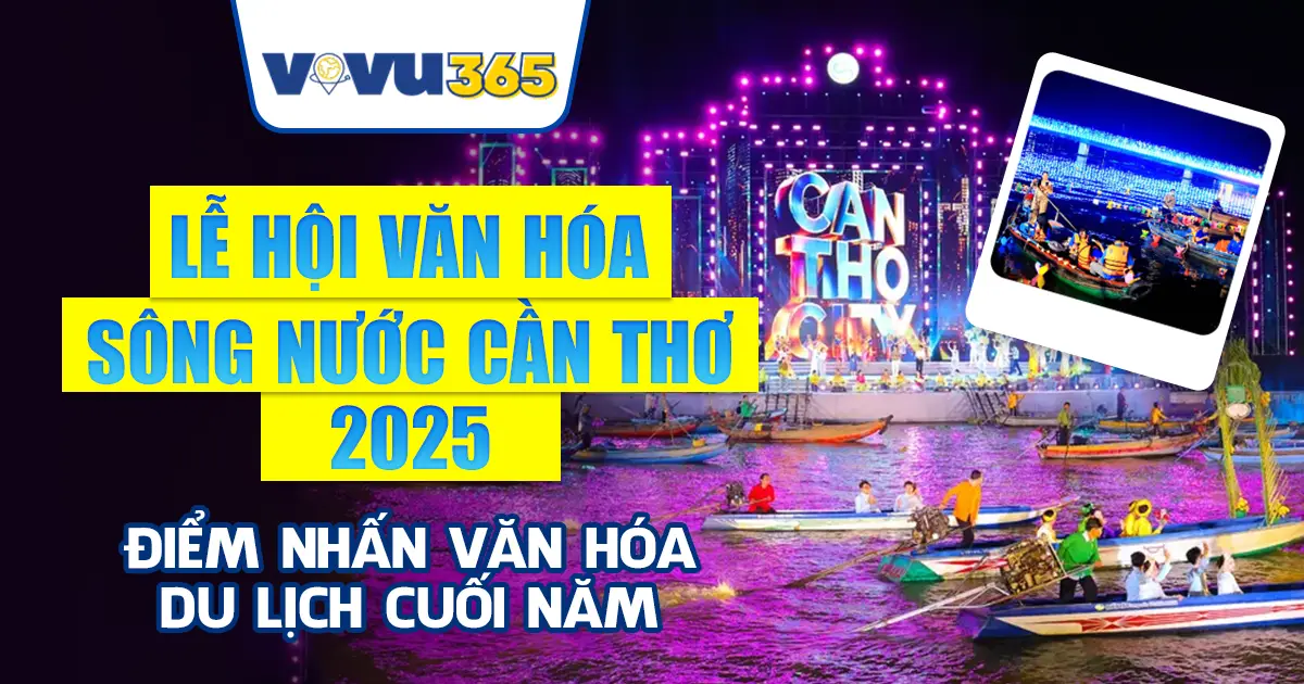 Lễ Hội Văn Hóa Sông Nước Cần Thơ 2025