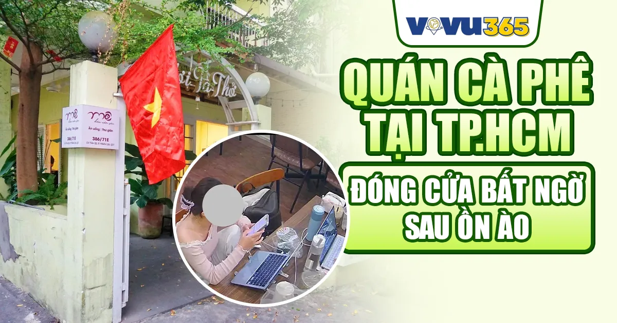 Quán Cà Phê Tại TP.HCM Đóng Cửa