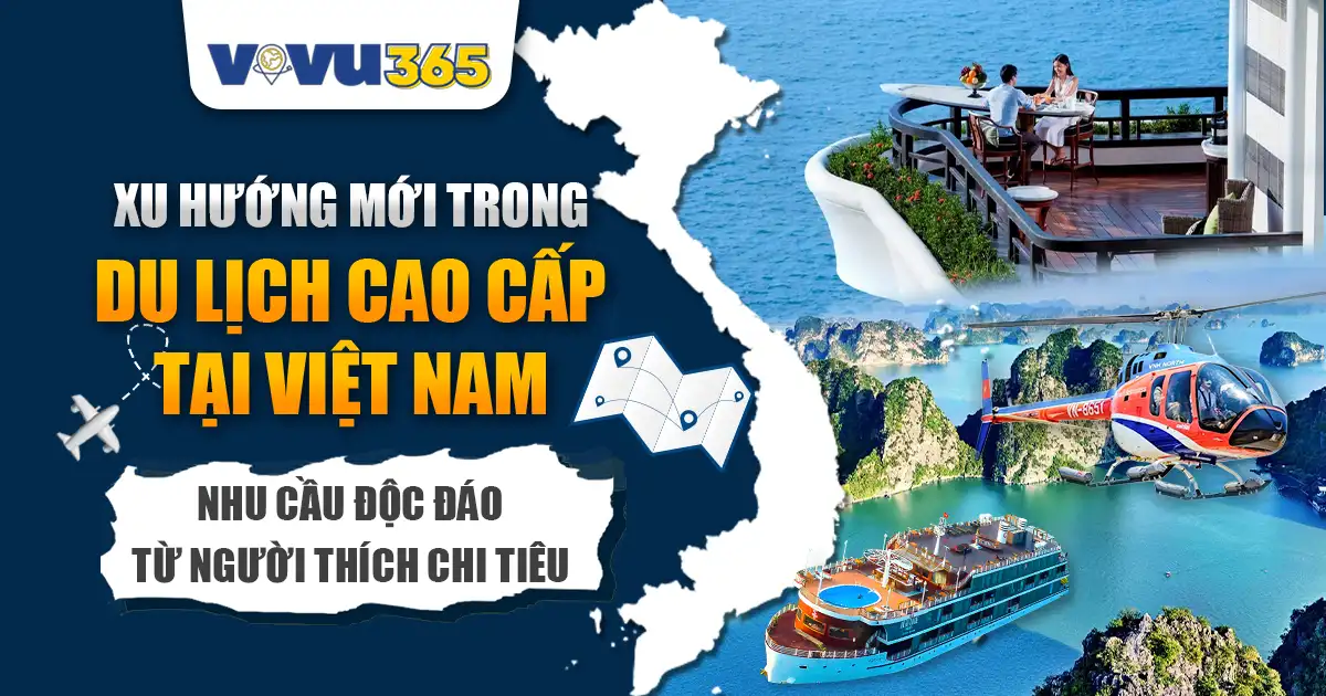 Xu Hướng Du Lịch Cao Cấp Tại Việt Nam