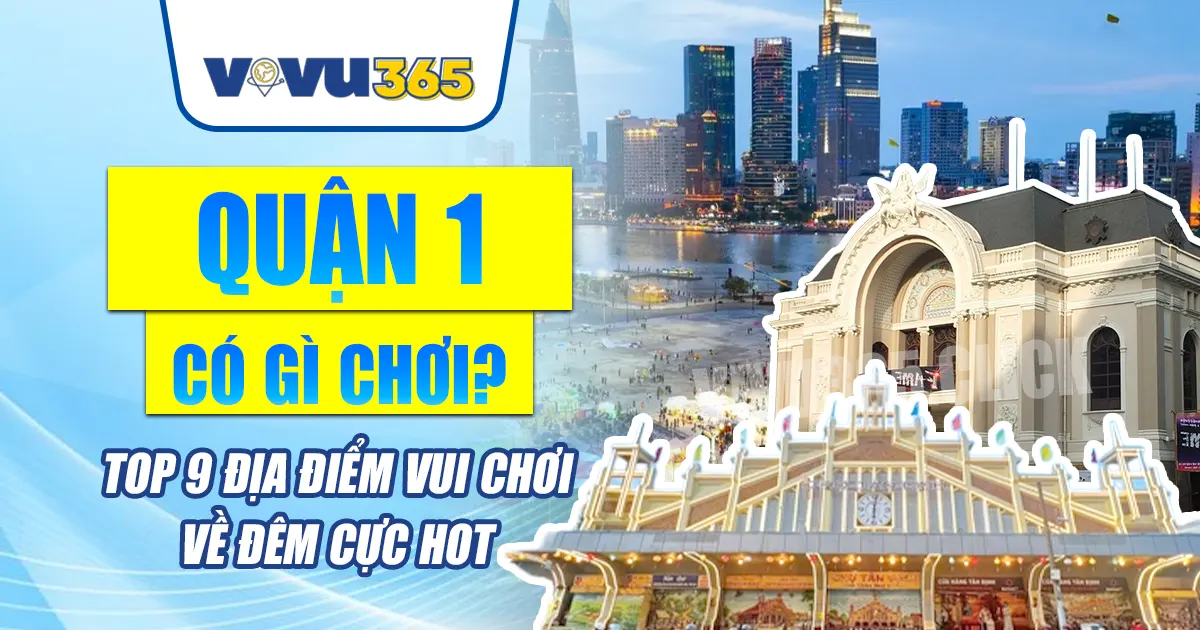 Quận 1 Có Gì Chơi Về Đêm