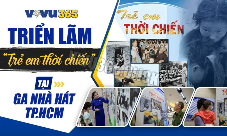 Triển lãm “Trẻ em thời chiến”