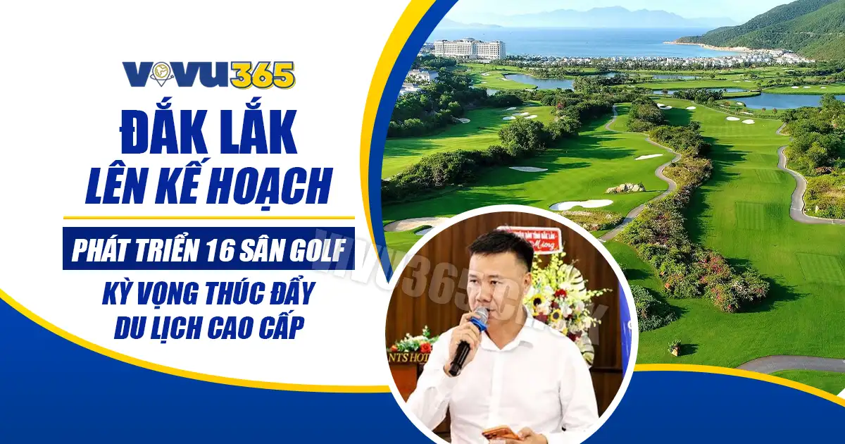 Đắk Lắk Lên Kế Hoạch Phát Triển 16 Sân Golf