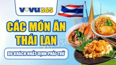 Các Món Ăn Thái Lan Du Khách Nhất Định Phải Thử