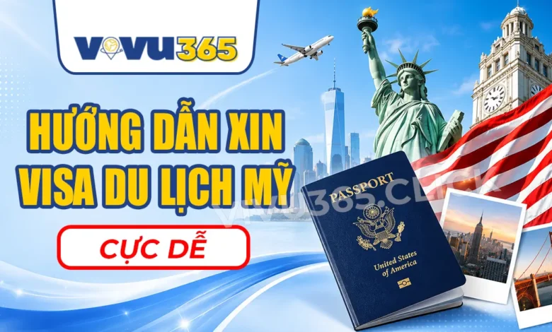 Hướng Dẫn Xin Visa Du Lịch Mỹ