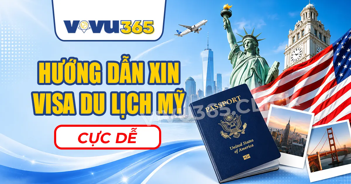 Hướng Dẫn Xin Visa Du Lịch Mỹ