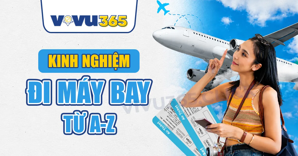 Kinh Nghiệm Đi Máy Bay