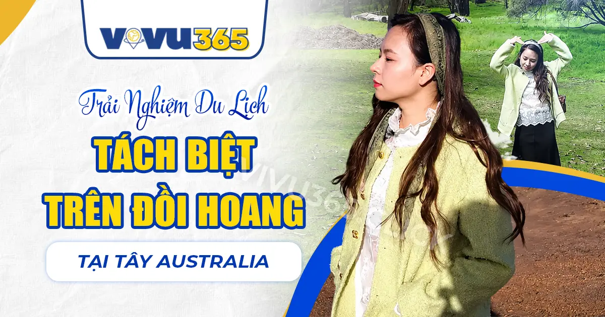 Trải Nghiệm Du Lịch Tách Biệt Trên Đồi Hoang Tại Tây Australia