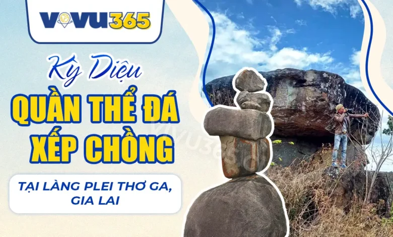 Quần Thể Đá Xếp Chồng Tại Gia Lai